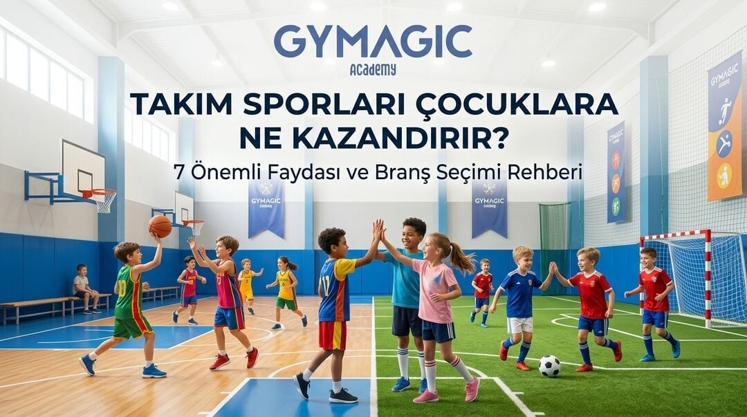 Takım Sporları Çocuklara Ne Kazandırır? 7 Önemli Faydası