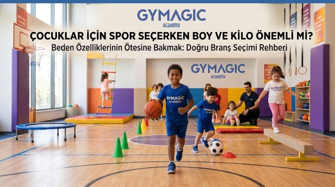 Çocuklar İçin Spor Seçerken Boy ve Kilo Önemli mi? Ebeveyn Rehberi