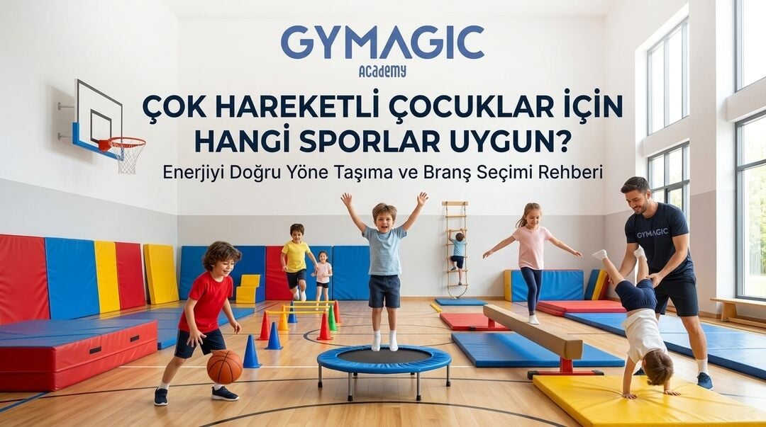 Çok Hareketli Çocuklar İçin Hangi Sporlar Uygun? 6 Etkili Seçenek